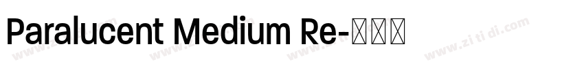 Paralucent Medium Re字体转换 Paralucent Medium Re字体转换